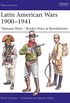 Latin American Wars 19001941: "Banana Wars," Border Wars & Revolutions (Men-at-Arms Book 519) (English Edition)