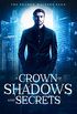 A Crown Of Shadows And Secrets: Dark Fantasy Paranormal Romance (The Shadow Walkers Saga Book 3) (English Edition)