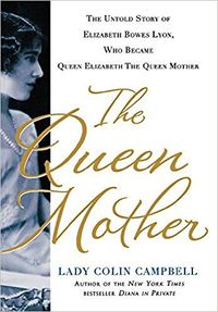 The Untold Story of Queen Elizabeth, Queen Mother (English Edition)