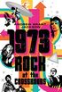 1973: Rock at the Crossroads (English Edition)