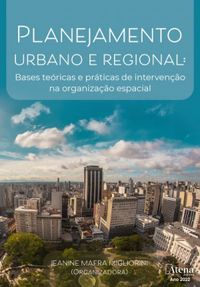 Planejamento urbano e regional: Bases tericas e prticas de interveno na organizao espacial