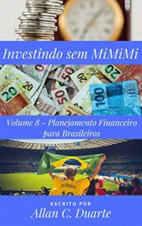 Investindo sem MiMiMi - Volume 8