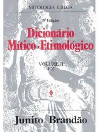 Dicionrio Mtico-Etimolgico da Mitologia Grega Volume II