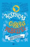 HISTRIAS DE NINAR PARA GAROTAS  REBELDES - 100 BRASILEIRAS  EXTRAORDINRIAS