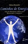 Caminhos de energia - atlas dos meridianos e pontos para massoterapia e acupuntura