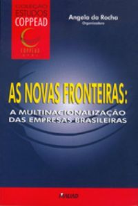 As Novas Fronteiras: a multinacionalizao das empresas brasileiras