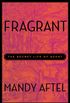 Fragrant: The Secret Life of Scent (English Edition)