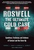 Roswell: The Ultimate Cold Case: Eyewitness Testimony and Evidence of Contact and the Cover-Up (English Edition)