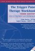 The Trigger Point Therapy Workbook: Your Self-Treatment Guide for Pain Relief (A New Harbinger Self-Help Workbook) (English Edition)