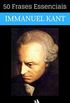 50 Frases Essenciais de Immanuel Kant