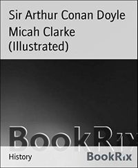 Micah Clarke (Illustrated) (English Edition)