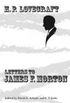 H. P. Lovecraft: Letters To James F. Morton