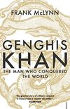 Genghis Khan: The Man Who Conquered the World (English Edition)