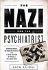 The Nazi and the Psychiatrist: Hermann Gring, Dr. Douglas M. Kelley, and a Fatal Meeting of Minds at the End of WWII (English Edition)