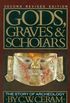 Gods, Graves, and Scholars
