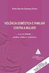 Violncia Domstica e Familiar Contra a Mulher. Lei 11.340/ 06. Anlise Crtica e Sistmica