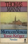 Morte em Veneza  |  Tonio Krger : Novelas