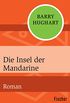 Die Insel der Mandarine: Roman (German Edition)