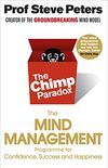 The Chimp Paradox: The Acclaimed Mind Management Programme to Help You Achieve Success, Confidence and Happiness (English Edition)
