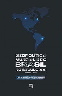 Geopoltica mundial e do Brasil no sculo XXI