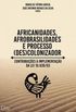 Africanidades, afrobrasilidades e processo (des)colonizador