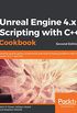 Unreal Engine 4.x Scripting with C++ Cookbook: Develop quality game components and solve scripting problems with the power of C++ and UE4, 2nd Edition (English Edition)