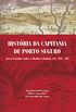 Histria da capitania de Porto Seguro: Novos estudos sobre a Bahia colonial, Sc. XVI  XIX