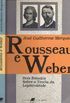 Rousseau e Weber