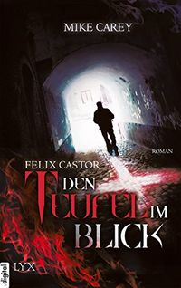 Felix Castor - Den Teufel im Blick (Felix-Castor-Reihe 1) (German Edition)