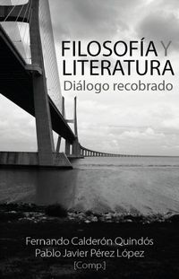 Filosofa y literatura - Dilogo recobrado (Spanish Edition)