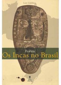 Peabiru Os Incas no Brasil