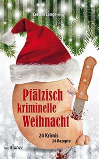 Pflzisch kriminelle Weihnacht: 24 Krimis und 24 Rezepte (German Edition)