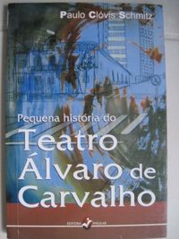 PEQUENA HISTRIA DO TEATRO LVARO DE CARVALHO