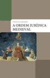 A Ordem Jurdica Medieval