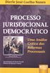 Processo Jurisdicional Democrtico. Uma Anlise Crtica das Reformas Processuais