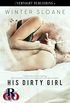 His Dirty Girl (English Edition)