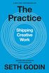 The Practice: Shipping Creative Work (English Edition)