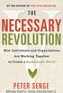 The Necessary Revolution: How Individuals and Organizations are Working Together to Create a Sustainable World (English Edition)