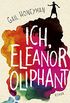 Ich, Eleanor Oliphant: Roman (German Edition)