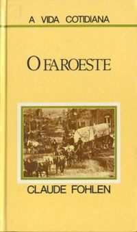 O Faroeste : 1860 - 1890
