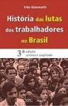 Histria das Lutas dos Trabalhadores no Brasil