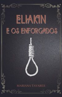 Eliakin e os enforcados