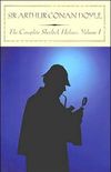 The Complete Sherlock Holmes Vol. I
