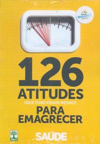 126 atitudes (que funcionam mesmo) para emagrecer