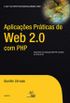 Aplicaes Prticas de Web 2.0 com PHP
