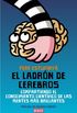 El ladrn de cerebros: Compartiendo el conocimiento cientfico de las mentes ms brillantes (Spanish Edition)