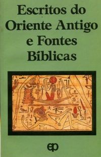 Escritos do Oriente Antigo e Fontes Bblicas