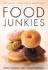 Food Junkies: The Truth About Food Addiction (English Edition)