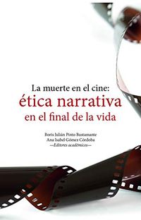 La muerte en el cine: tica narrativa en el final de la vida (Ciencias de la salud) (Spanish Edition)