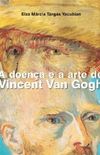 A doença e a arte de Vincent Van Gogh